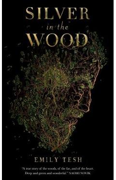 Poza produsului Silver in the Wood - Emily Tesh
