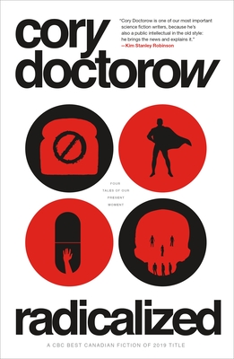 Radicalized: Four Tales of Our Present Moment - Cory Doctorow