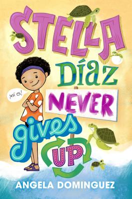 Stella D�az Never Gives Up - Angela Dominguez