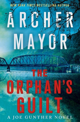 The Orphan's Guilt: A Joe Gunther Novel - Archer Mayor