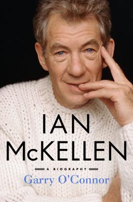 Ian McKellen: A Biography - Garry O'connor