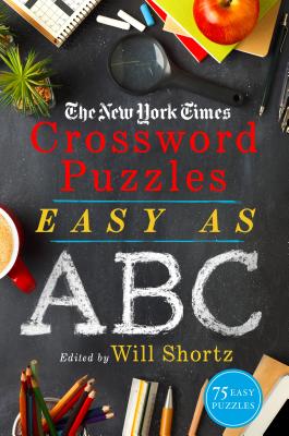 The New York Times Crossword Puzzles Easy as ABC: 75 Easy Puzzles - New York Times