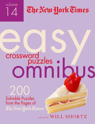 The New York Times Easy Crossword Puzzle Omnibus Volume 14: 200 Solvable Puzzles from the Pages of the New York Times - New York Times