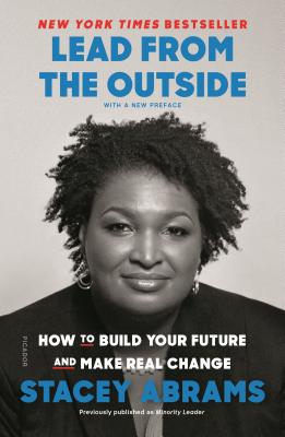 Lead from the Outside: How to Build Your Future and Make Real Change - Stacey Abrams