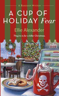 A Cup of Holiday Fear: A Bakeshop Mystery - Ellie Alexander