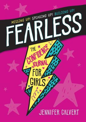 Fearless: The Confidence Journal for Girls - Jennifer Calvert