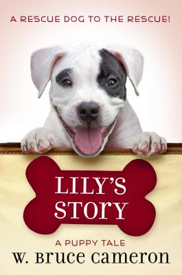 Lily's Story: A Puppy Tale - W. Bruce Cameron