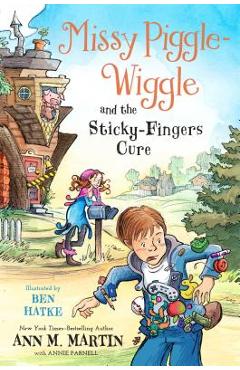 Coperta cărții 'Missy Piggle-Wiggle and the Sticky-Fingers Cure - Ann M. Martin'