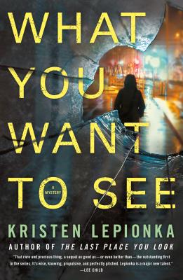 What You Want to See: A Mystery - Kristen Lepionka
