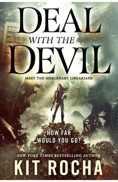 Coperta cărții 'Deal with the Devil: A Mercenary Librarians Novel - Kit Rocha'