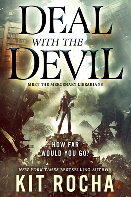 Deal with the Devil: A Mercenary Librarians Novel - Kit Rocha