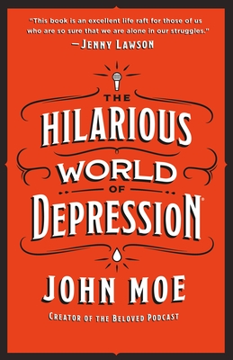 The Hilarious World of Depression - John Moe