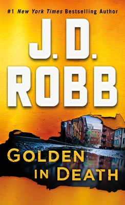 Golden in Death: An Eve Dallas Novel (in Death, Book 50) - J. D. Robb