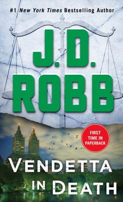 Vendetta in Death: An Eve Dallas Novel (in Death, Book 49) - J. D. Robb