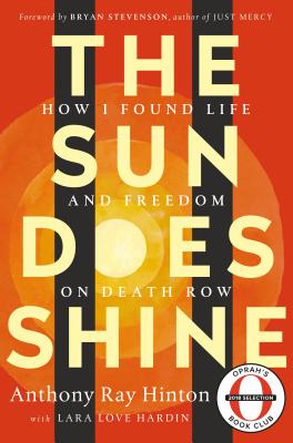 The Sun Does Shine: How I Found Life and Freedom on Death Row - Anthony Ray Hinton