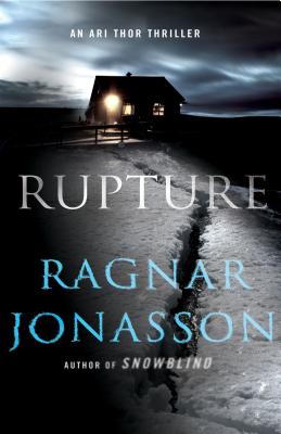 Rupture: An Ari Thor Thriller - Ragnar Jonasson