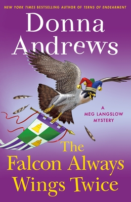 The Falcon Always Wings Twice: A Meg Langslow Mystery - Donna Andrews