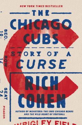 The Chicago Cubs: Story of a Curse - Rich Cohen