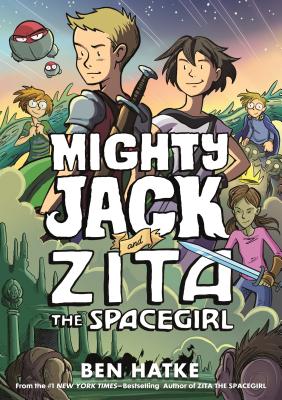 Mighty Jack and Zita the Spacegirl - Ben Hatke
