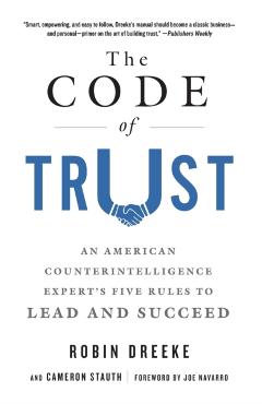 The Code of Trust: An American Counterintelligence Expert's Five Rules to Lead and Succeed - Robin Dreeke