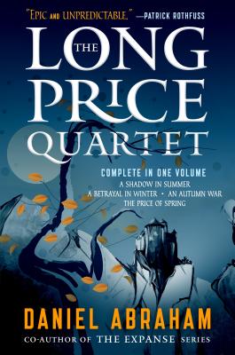 The Long Price Quartet: The Complete Quartet (a Shadow in Summer, a Betrayal in Winter, an Autumn War, the Price of Spring) - Daniel Abraham