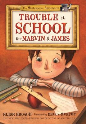 Trouble at School for Marvin & James - Elise Broach