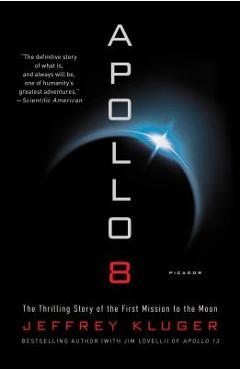 Coperta cărții 'Apollo 8: The Thrilling Story of the First Mission to the Moon - Jeffrey Kluger'