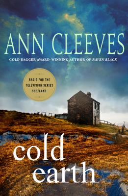 Cold Earth: A Shetland Mystery - Ann Cleeves