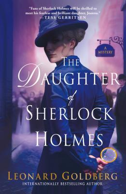 The Daughter of Sherlock Holmes: A Mystery - Leonard Goldberg