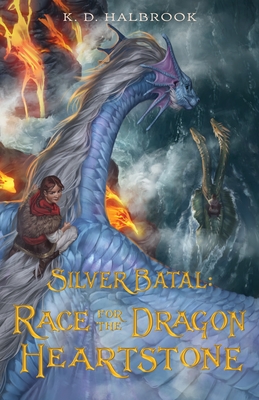 Silver Batal: Race for the Dragon Heartstone - K. D. Halbrook