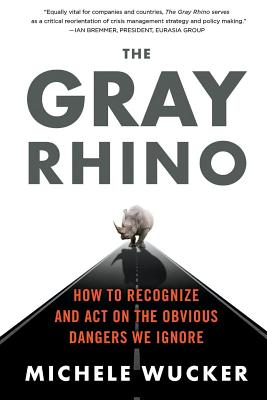 The Gray Rhino - Michele Wucker