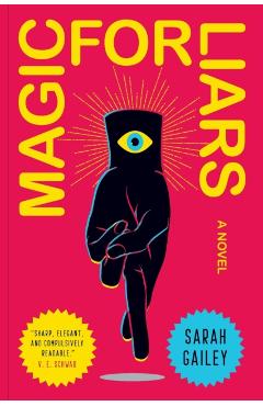 Magic for Liars - Sarah Gailey