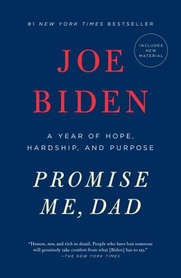 Promise Me, Dad: A Year of Hope, Hardship, and Purpose - Joe Biden