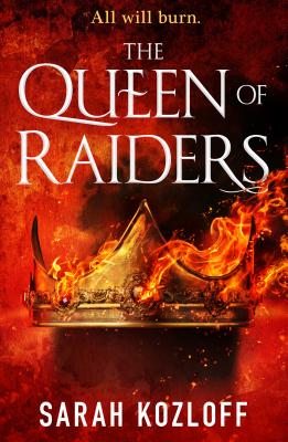 The Queen of Raiders - Sarah Kozloff