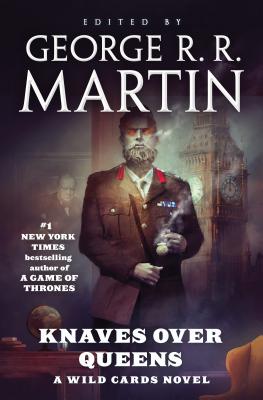 Knaves Over Queens: A Wild Cards Novel - George R. R. Martin