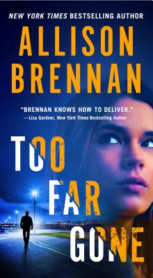 Too Far Gone - Allison Brennan