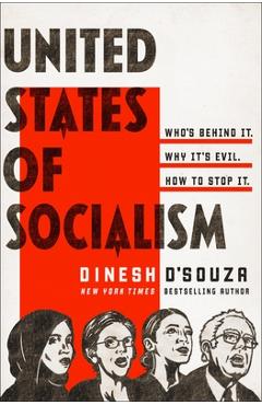 Poza produsului United States of Socialism: Who's Behind It. Why It's Evil. How to Stop It. - Dinesh D'souza