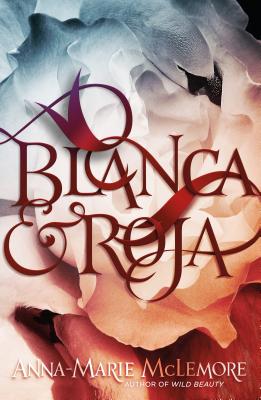 Blanca & Roja - Anna-marie Mclemore