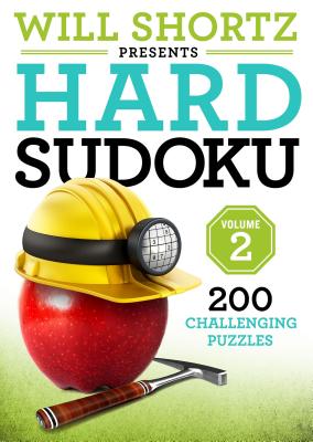 Will Shortz Presents Hard Sudoku Volume 2: 200 Challenging Puzzles - Will Shortz