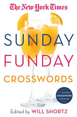 The New York Times Sunday Funday Crosswords: 75 Sunday Crossword Puzzles - New York Times