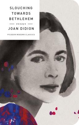 Slouching Towards Bethlehem: Essays - Joan Didion