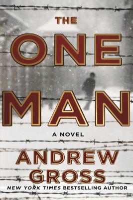 The One Man: The Riveting and Intense Bestselling WWII Thriller - Andrew Gross