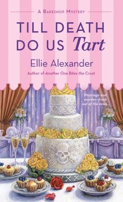 Till Death Do Us Tart: A Bakeshop Mystery - Ellie Alexander