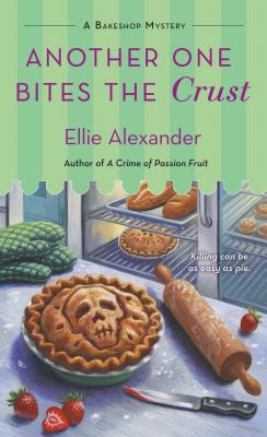 Another One Bites the Crust: A Bakeshop Mystery - Ellie Alexander