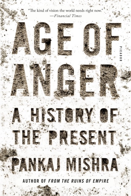 Age of Anger: A History of the Present - Pankaj Mishra