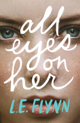 All Eyes on Her - L. E. Flynn