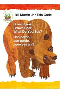 Brown Bear, Brown Bear, What Do You See? / Oso Pardo, Oso Pardo, qu Ves Ah? (Bilingual Board Book - English / Spanish) - Bill Martin
