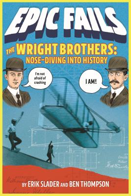 The Wright Brothers: Nose-Diving Into History - Ben Thompson