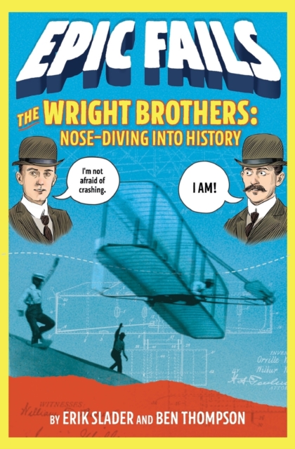 The Wright Brothers: Nose-Diving Into History - Ben Thompson