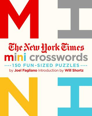 The New York Times Mini Crosswords, Volume 1: 150 Easy Fun-Sized Puzzles - New York Times